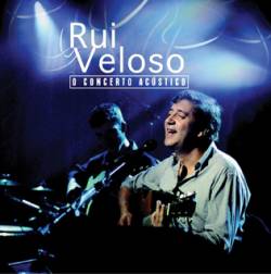 Rui Veloso : O Concerto Acústico